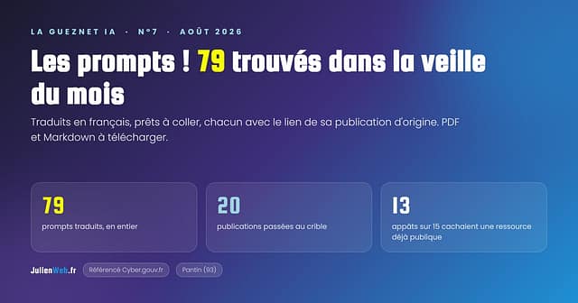 La Gueznet IA n°7, les prompts : 79 prompts de veille traduits en français, 20 publications passées au crible, 13 appâts sur 15 cachaient une ressource déjà publique
