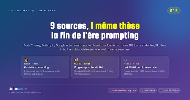 La Gueznet IA — Veille IA n°5 juin 2026 — 9 sources, 1 même thèse, la fin de l'ère prompting — 3 articles publiés (méta loops + Claude SEO 18 agents + prompt injection 2026)